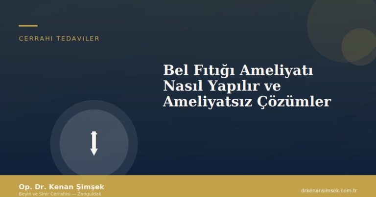 Bel Fıtığı Ameliyatı Nasıl Yapılır ve Ameliyatsız Çözümler