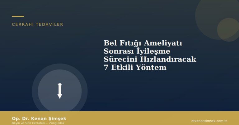 Bel Fıtığı Ameliyatı Sonrası İyileşme Sürecini Hızlandıracak 7 Etkili Yöntem
