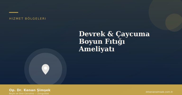 Devrek & Çaycuma Boyun Fıtığı Ameliyatı